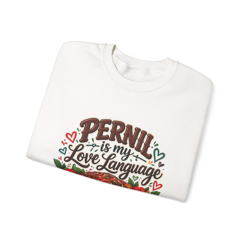 Pernil Is My Love Language Sweatshirt - Cozy Puerto Rican Graphic Crewneck
