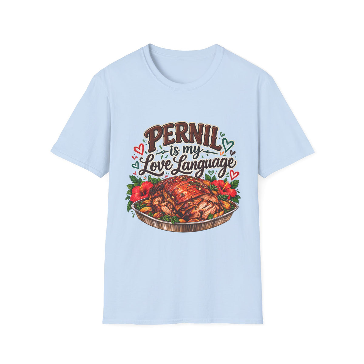 Pernil Is My Love Language T-Shirt