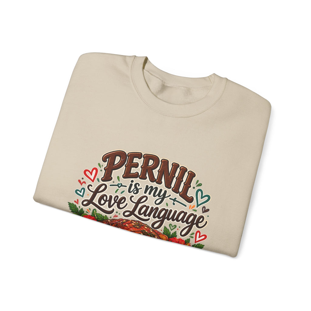 Pernil Is My Love Language Sweatshirt - Cozy Puerto Rican Graphic Crewneck