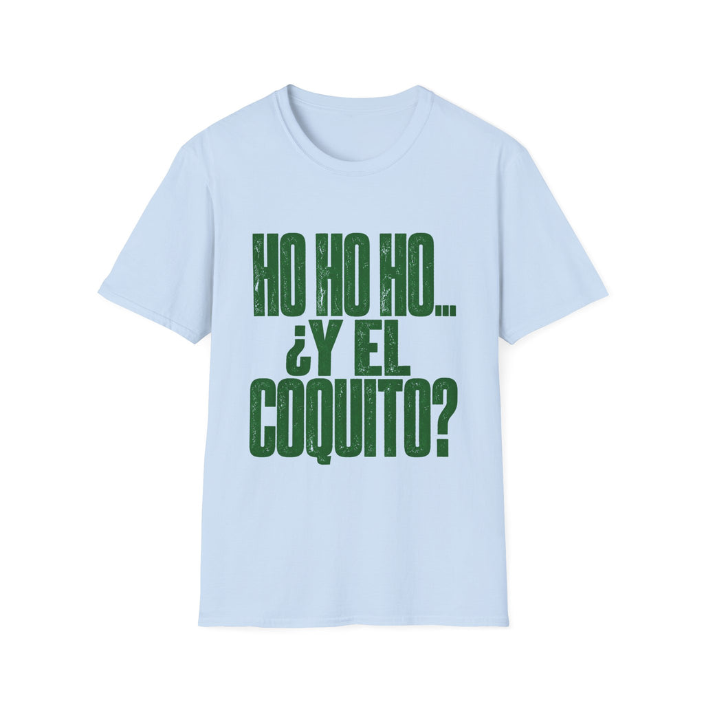 HO HO HO… ¿Y EL COQUITO? 🎄🇵🇷 - Puerto Rican Christmas Graphic Tee