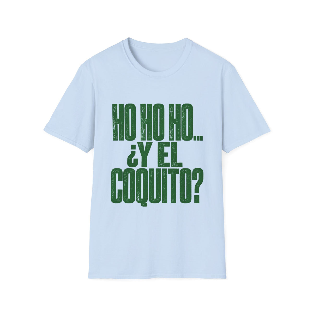 HO HO HO… ¿Y EL COQUITO? 🎄🇵🇷 - Puerto Rican Christmas Graphic Tee